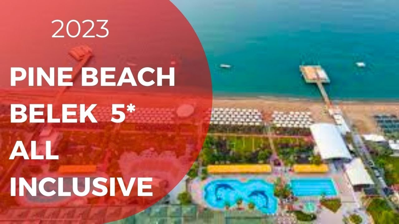 Pine Beach Resort Belek 5* Все включено 2023 Анталья, Турция.