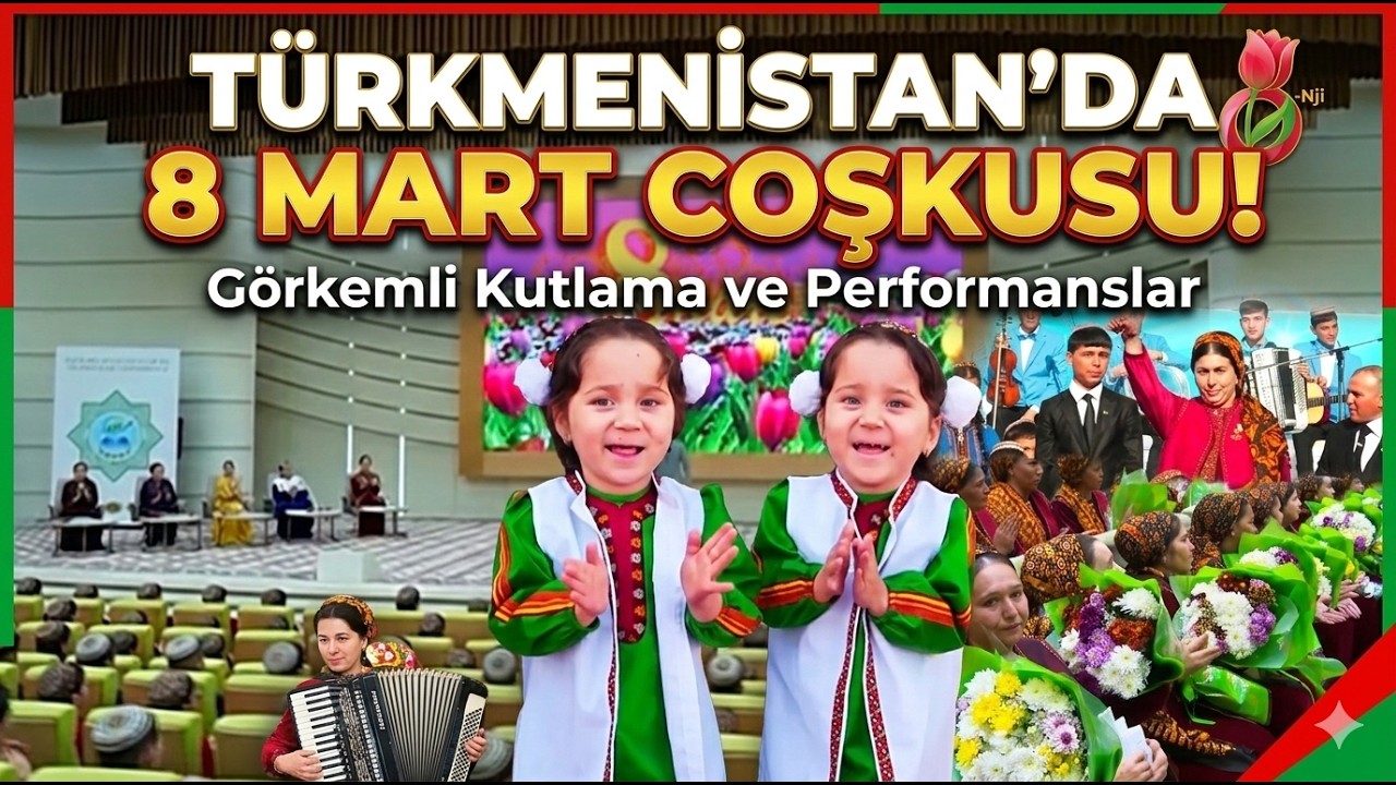 Türkmenistan’da 8 Mart Dünya Kadınlar Günü Kutlandı