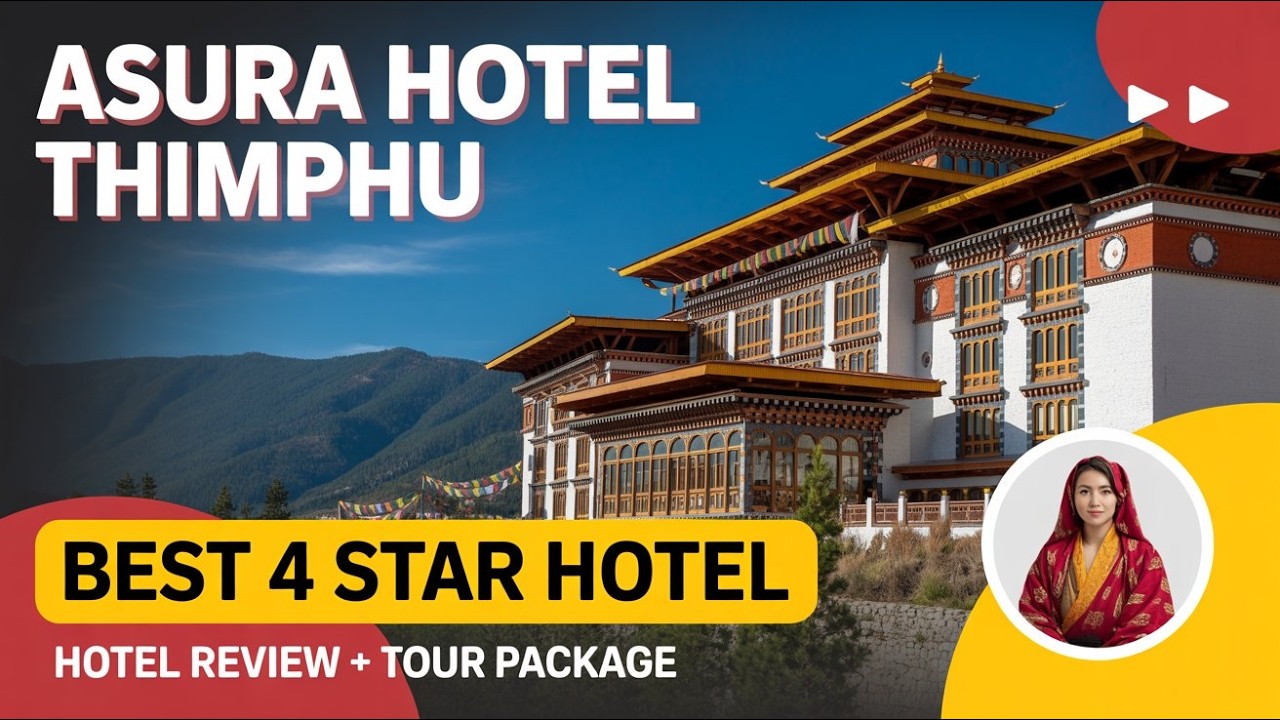 Asura Hotel Thimphu Bhutan | Best 4 Star Hotel in Bhutan | Hotel Review + Bhutan Tour Package