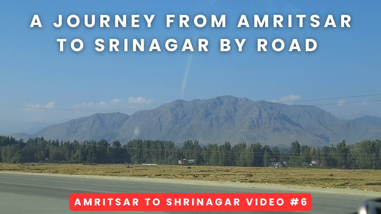 Amritsar to Srinagar: A Memorable Road Trip||Exploring the Road from Amritsar to Srinagar||