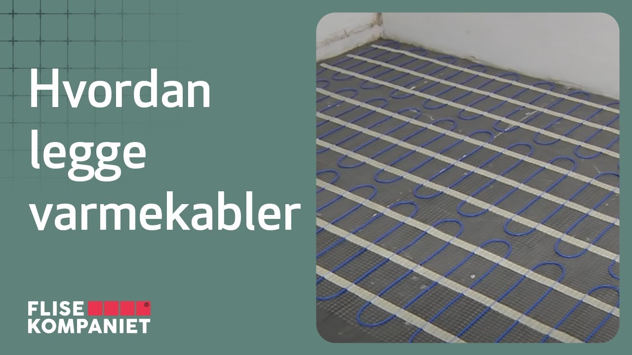Hvordan legge varmekabler - Flisekompaniet