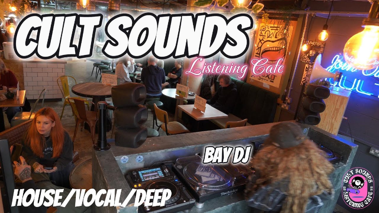 Cult Sounds Listening Cafe - Bay DJ - House/Vocal/Deep