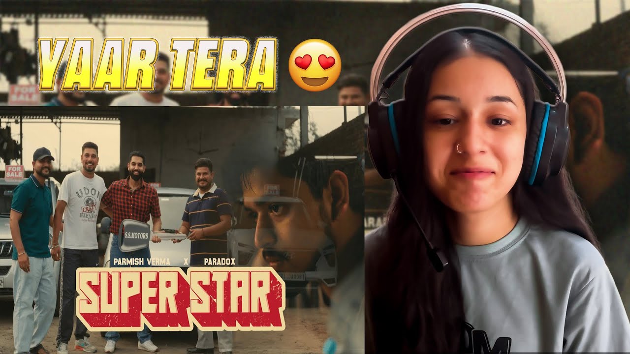 SUPERSTAR (Official Video): PARMISH VERMA Ft. Paradox Reaction
