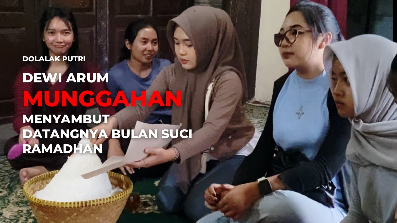DOLALAK PUTRI DEWI ARUM MUNGGAHAN MENYAMBUT DATANGNYA BULAN SUCI RAMADHAN