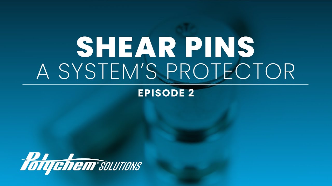 Shear Pins: A System's Protector | Polychem Solutions Maintenance Series