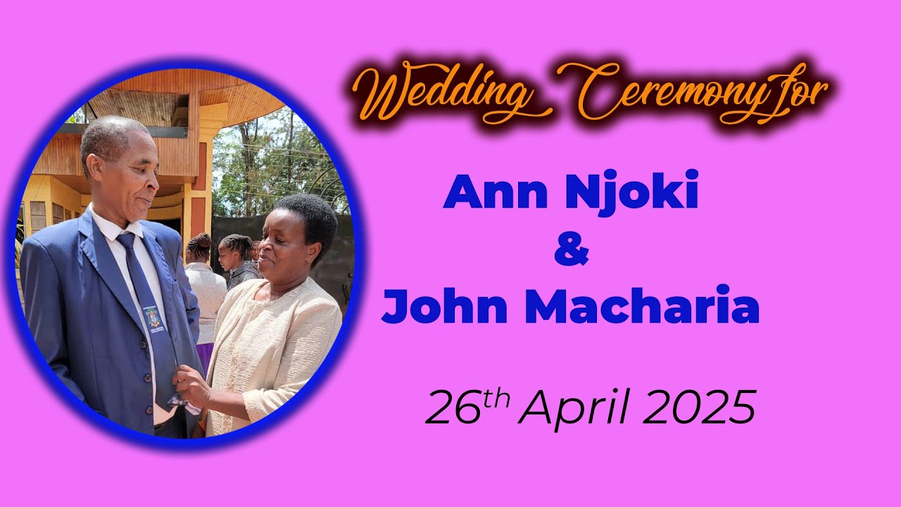 WEDDING CEREMONY FOR ANN NJOKI AND JOHN MACHARIA