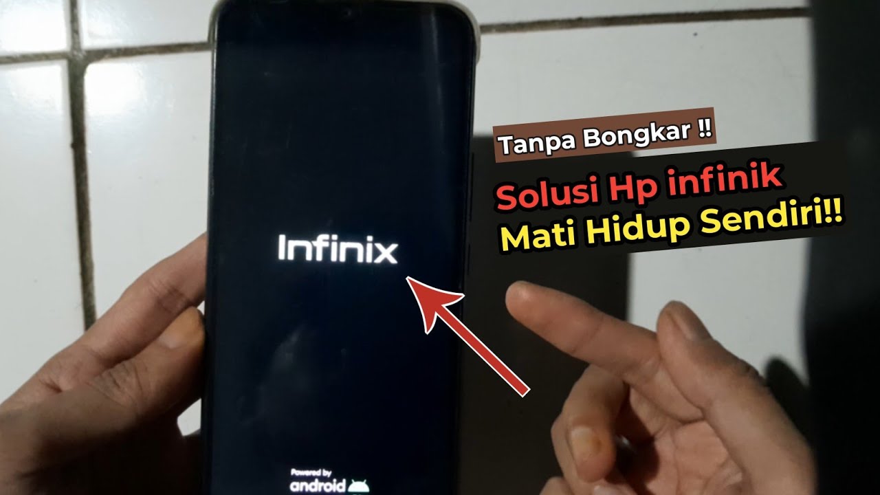 Kenapa Hp Infinix Tiba Tiba Mati Hidup Sendiri XOS Dan Cara Mengatasinya