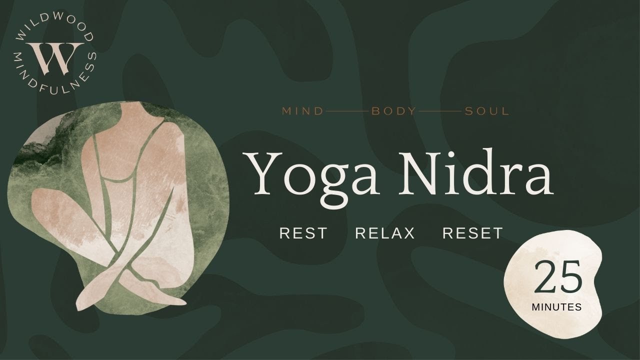 25 Minute Yoga Nidra for Rest and Relaxation