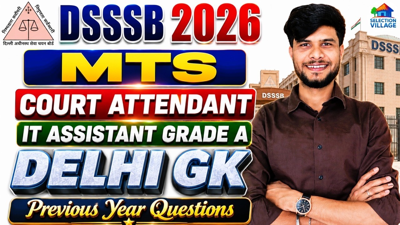 Delhi GK For DSSSB MTS & DSSSB Court Attendant & DSSSB IT Assistant Grade A 2026 | DSSSB Delhi GK GS