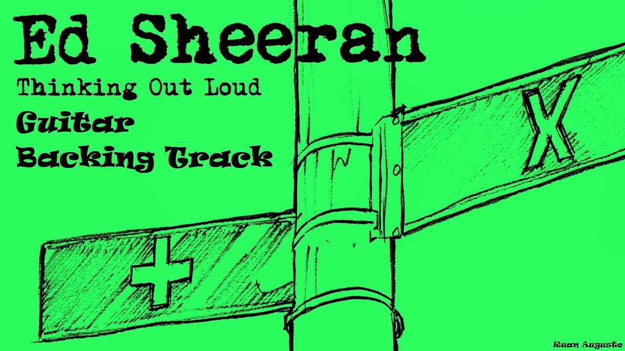 Ed Sheeran - Thinking Out Loud (Guitar Backing Track) + Vocals
