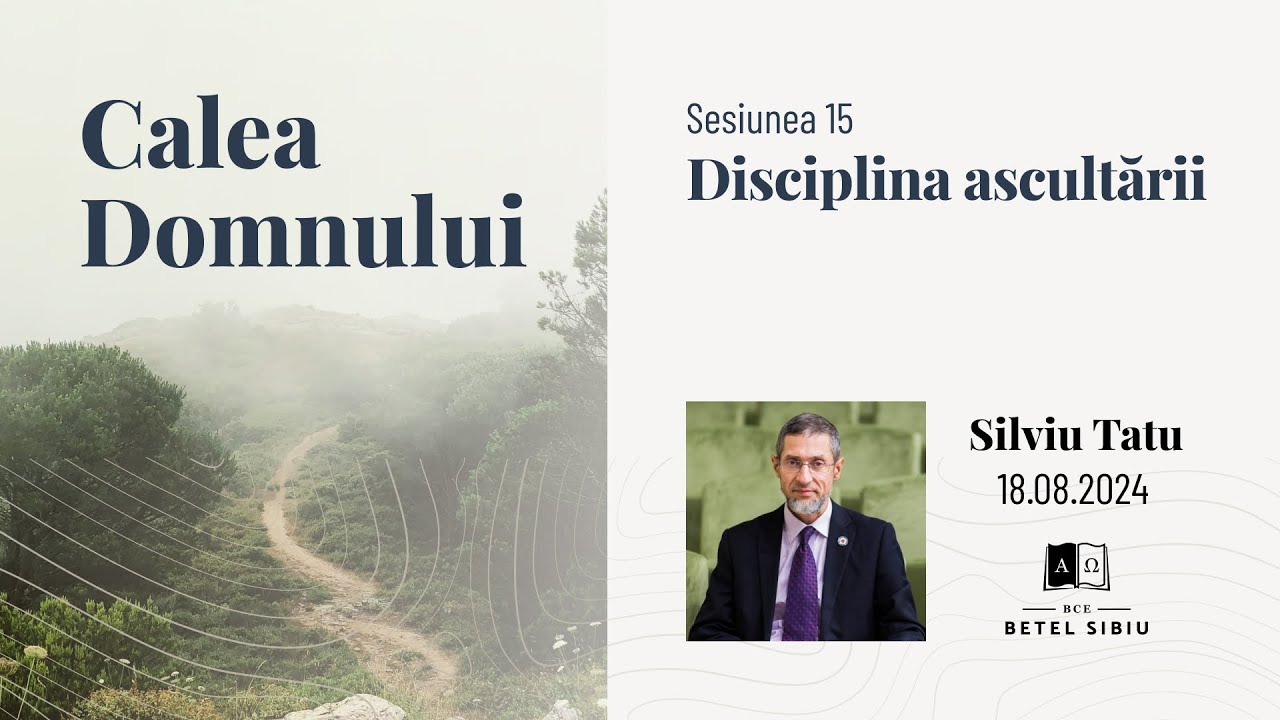 (15) Calea Domnului - Disciplina ascultării - Silviu Tatu