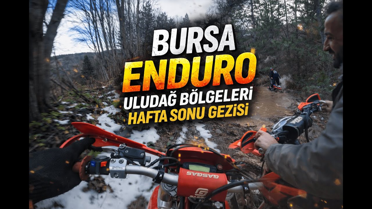 Bursa Enduro | Uludağ’da Çamur, Kar ve Saf Macera