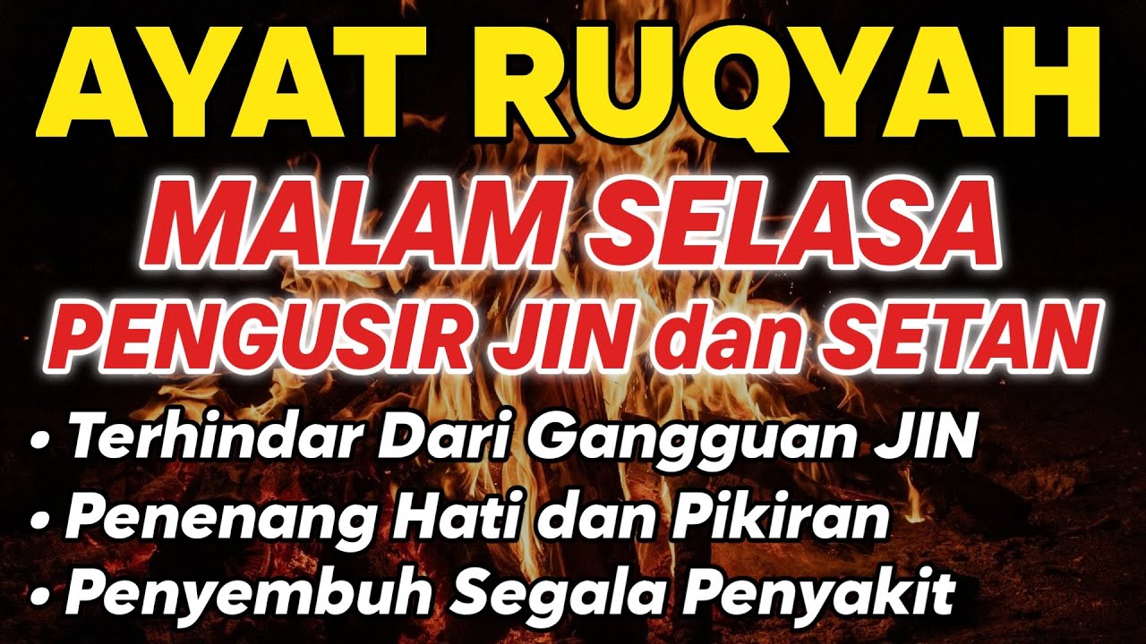 RUQYAH MALAM SELASA PELINDUNG DIRI DARI GANGGUAN JIN DAN SETAN