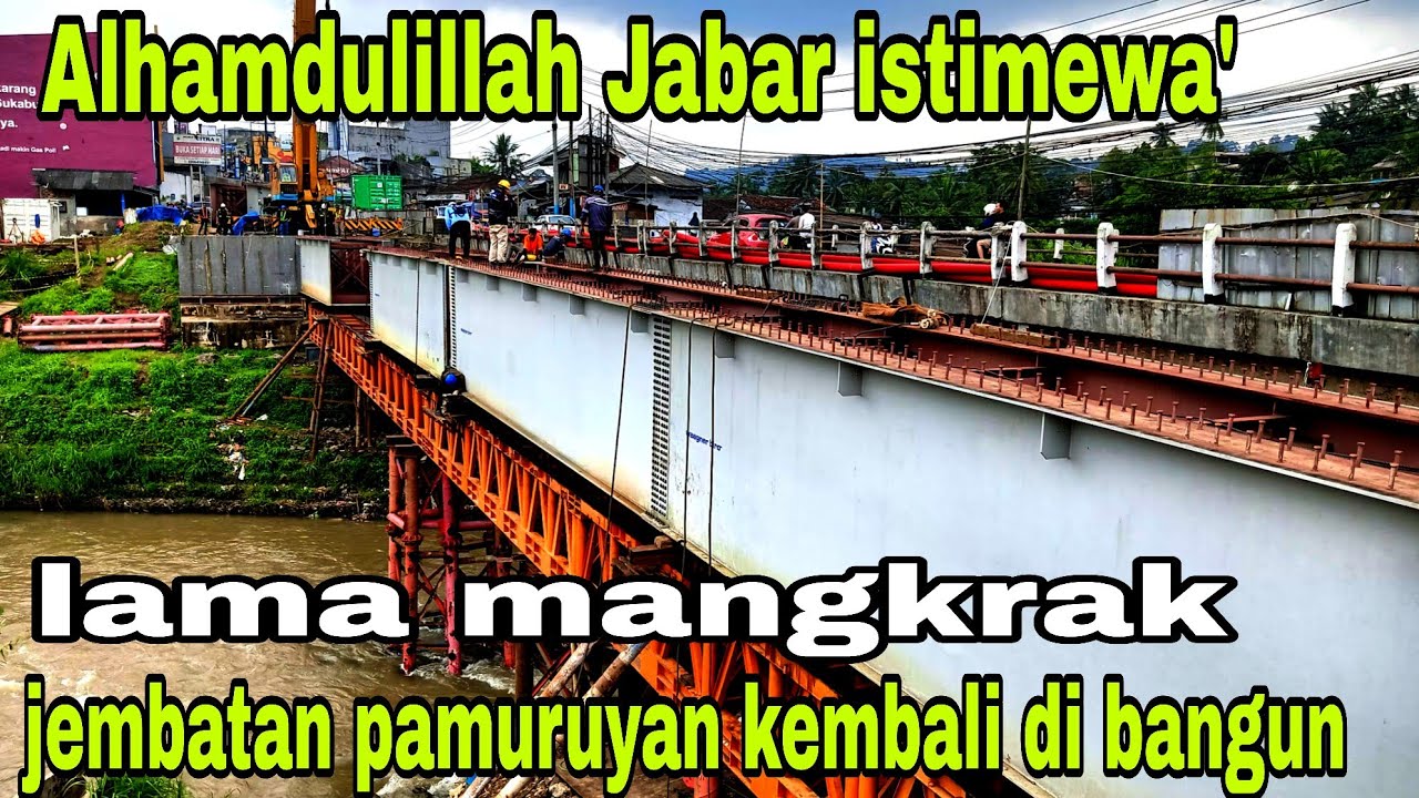 JEMBATAN PAMURUYAN DI BANGUN LAGI‼️ SETELAH LAMA MANGKRAK
