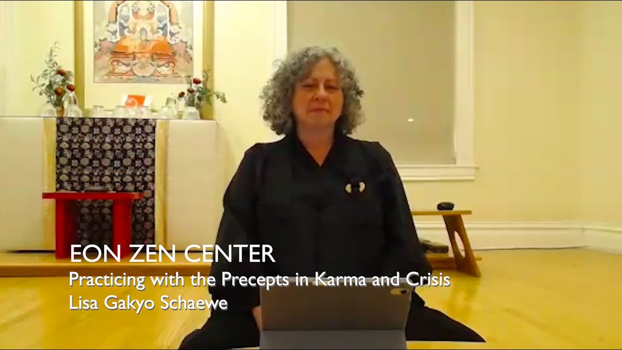 Practicing with the Precepts in Karma and Crisis | Lisa Gakyo Schaewe