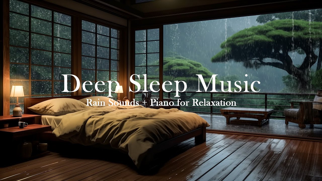 Rain and Healing Piano Music — Ease Stress, Calm the Mind, and Sleep Well