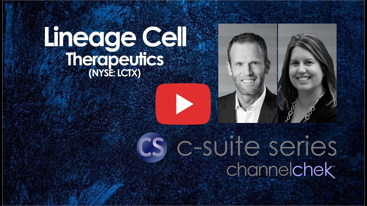 Lineage Cell Therapeutics (LCTX) C-Suite Interview with CEO Brian Culley & CFO Brandi Roberts