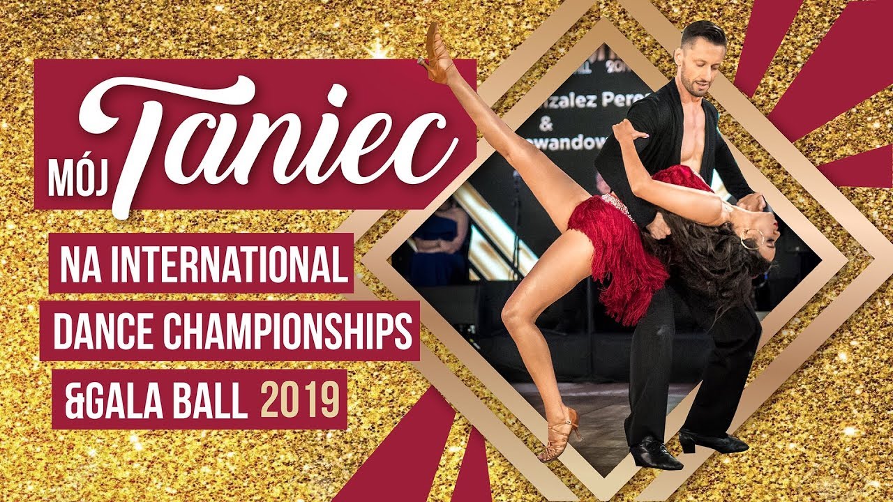 MÓJ TANIEC NA INTERNATIONAL DANCE CHAMPIONSHIPS & GALA BALL