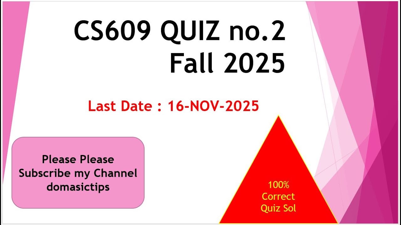 CS609 QUIZ No.2 Fall 2025|| 100% Correct Solution
