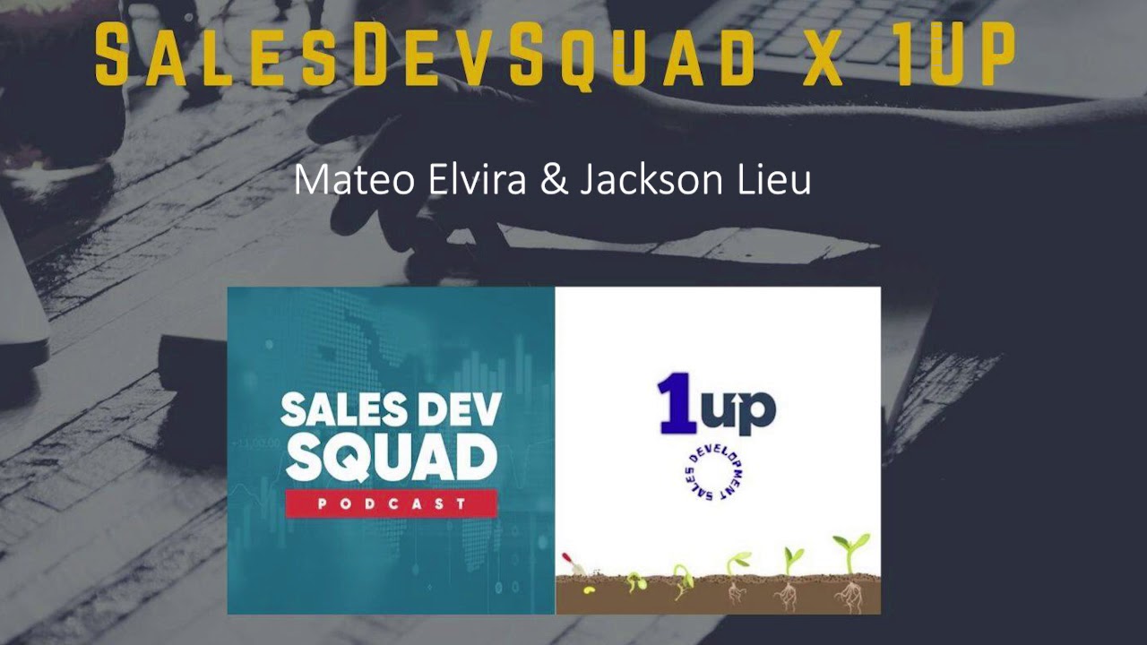 Episode 9: Why we love Sales Development with Jackson Lieu l 1Up Sales Development x SalesDevSquad