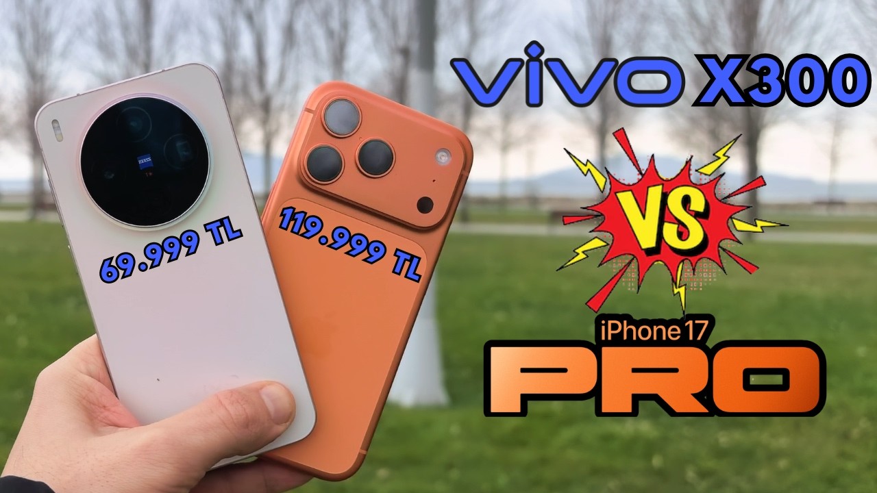 iPhone 17 Pro vs vivo X300 Karşılaştırma! 50 BİN TL FARK VERMEYE DEĞER Mİ?