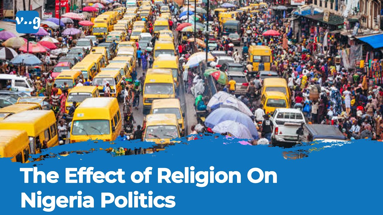 The Effect Of Religion On Nigeria Politics