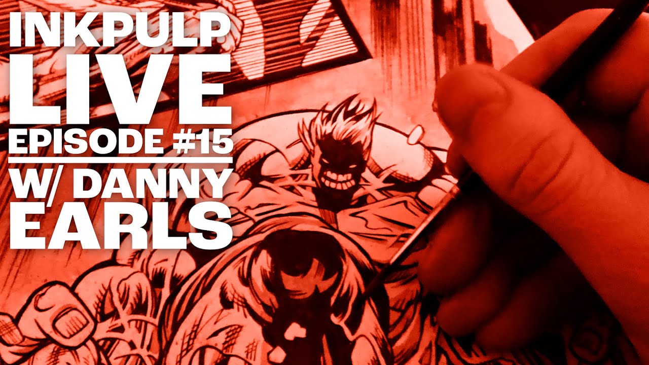 Inkpulp Live #15 - w/ Danny Earls