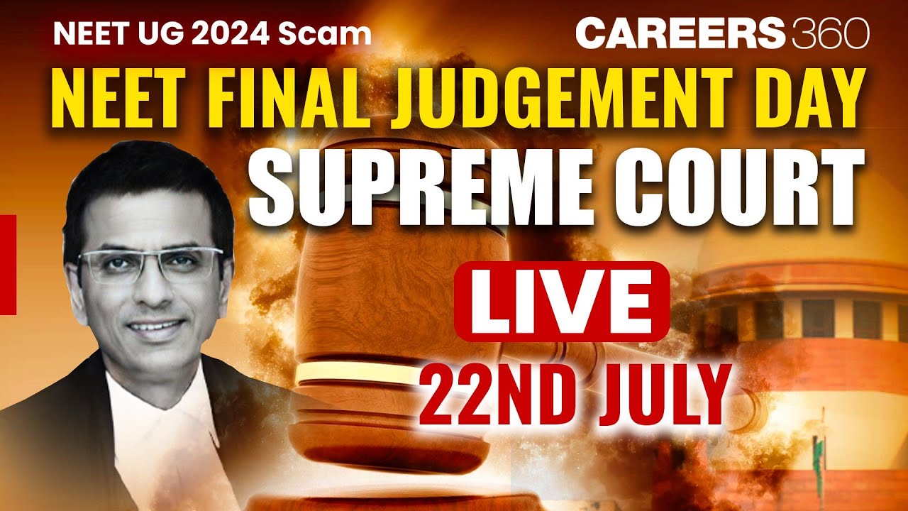 Supreme Court Live 22nd July |NEET UG 2024 Scam | RE-NEET Final Judgement Day | NEET Case