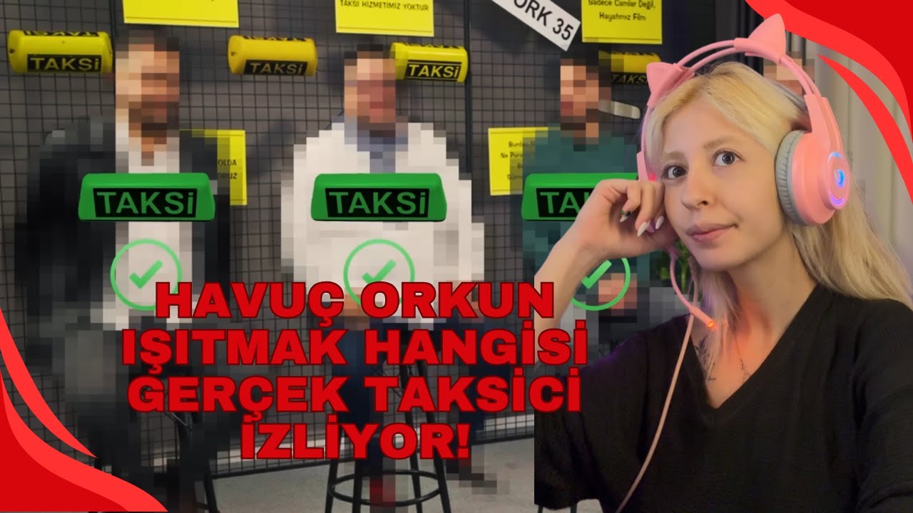 Havuç Orkun Işıtmak Hangisi Gerçek Taksici İzliyor