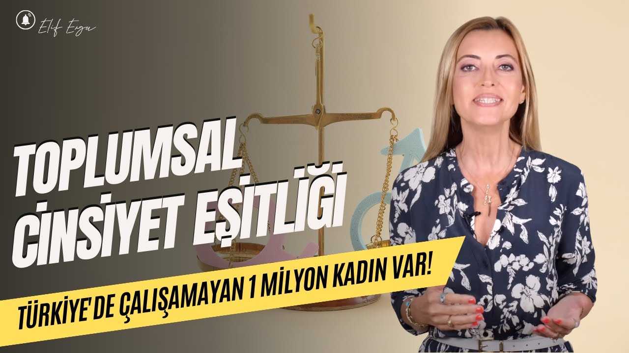 Türkiye'de Çalışmak İsteyip Çalışamayan 1 Milyon Kadın Var! | Toplumsal Cinsiyet Eşitliği Nedir?