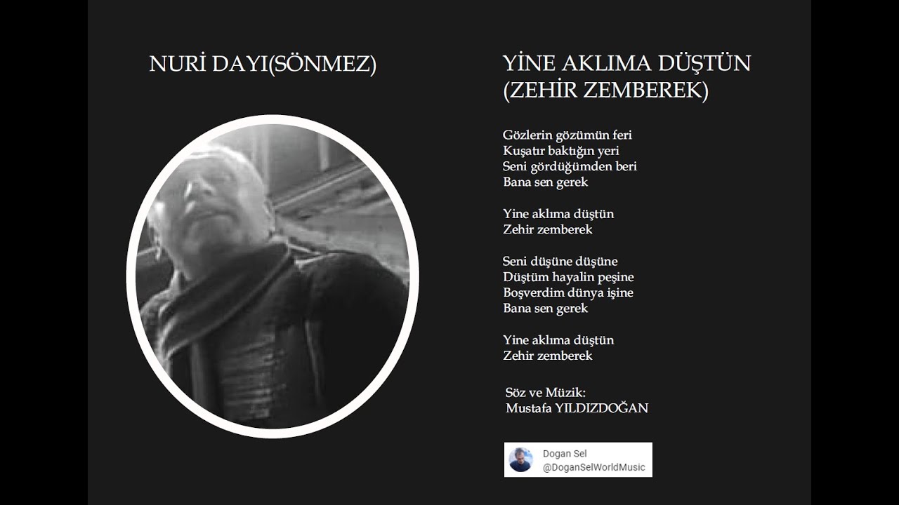 YİNE AKLIMA DÜŞTÜN [ZEHİR ZEMBEREK] - NURİ SÖNMEZ