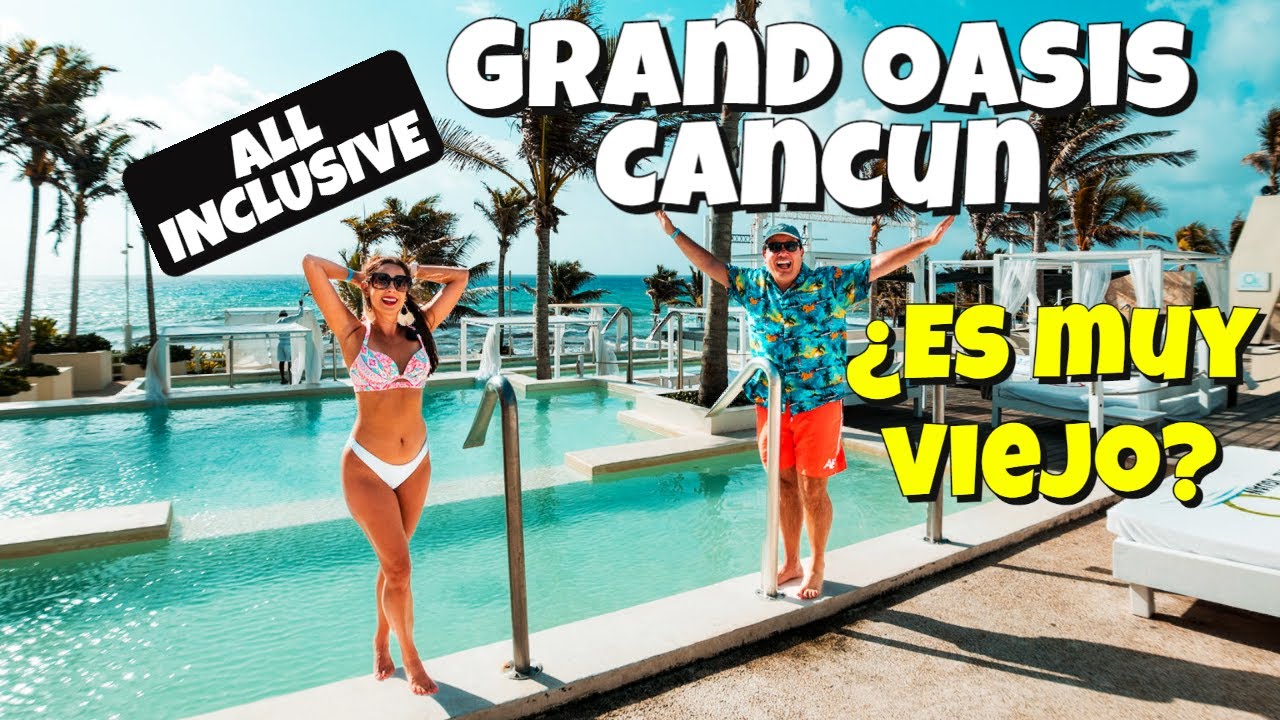 Así es el GRAND OASIS CANCUN ¿Por qué es tan famoso? Zorito y Doug