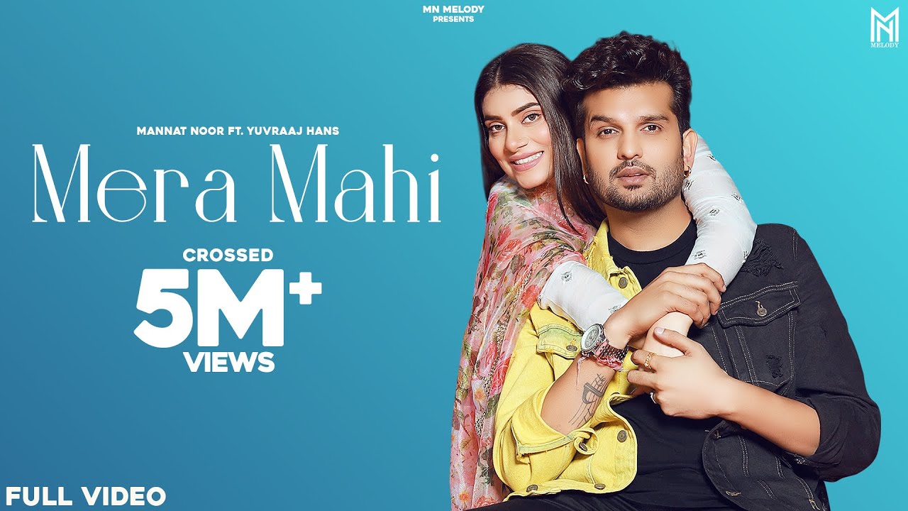 Mera Mahi (Official Video) | Mannat Noor | Yuvraaj Hans | Desi Crew | Latest Punjabi Songs 2021