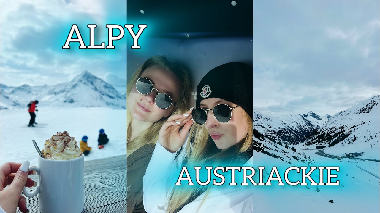Wypad w Austriackie Alpy I Narty I pyszne jedzenie I DROGO?