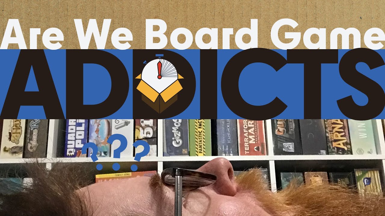 Are We Board Game Addicts?