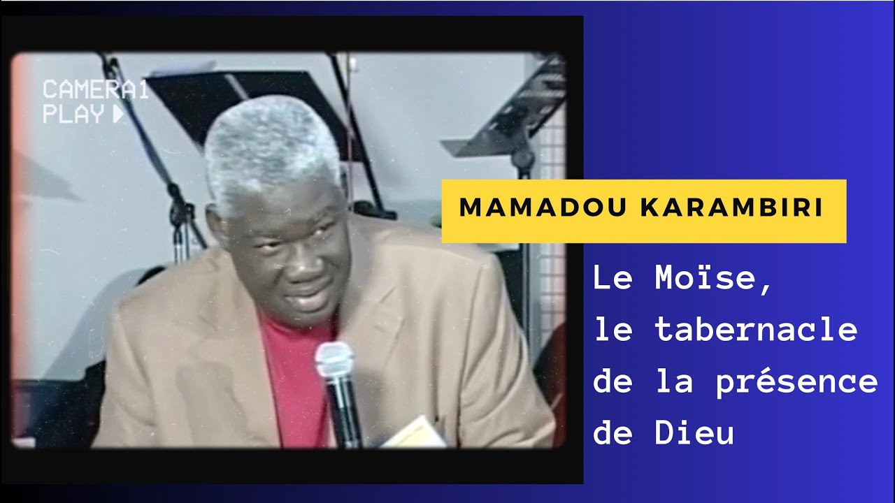 Mamadou Karambiri: Moise, le tabernacle et la présence de Dieu