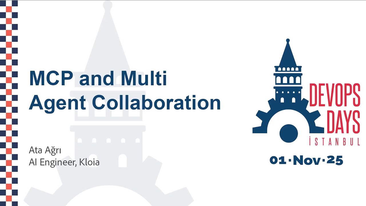 Ata Ağrı - MCP and Multi Agent Collaboration - DevOpsDays Istanbul 2025