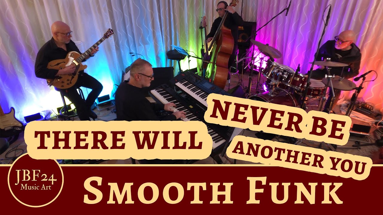 There Will Never Be Another You - smooth funk - JBF24 Music Art