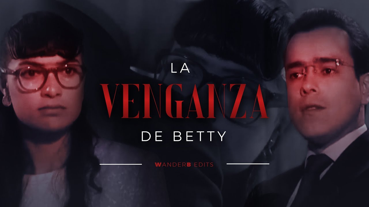 LA VENGANZA DE BETTY | Yo Soy Betty, La Fea ❤