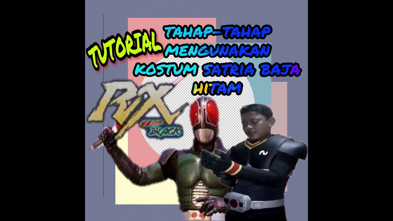 TUTORIAL/TAHAP-TAHAP MEMAKAI KOSTUM SATRIA BAJA HITAM RX BLACK