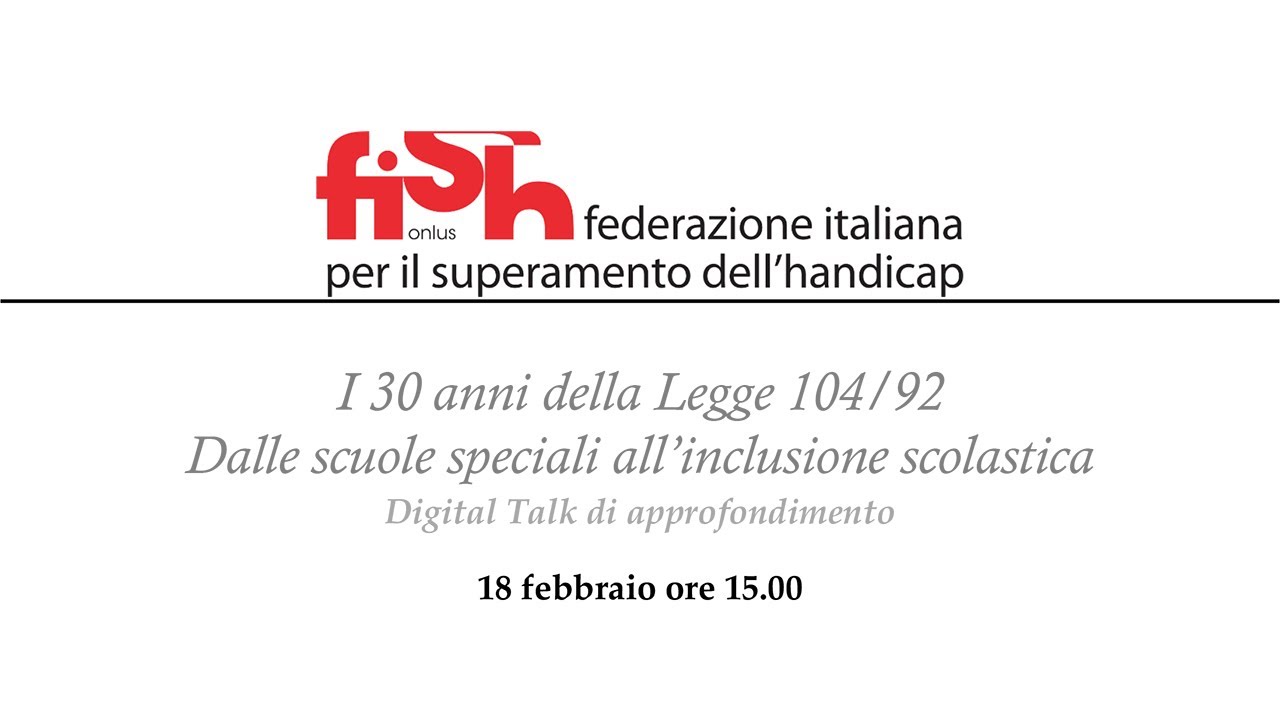 I 30 anni della Legge 104/92 - Dalle scuole speciali all'inclusione scolastica