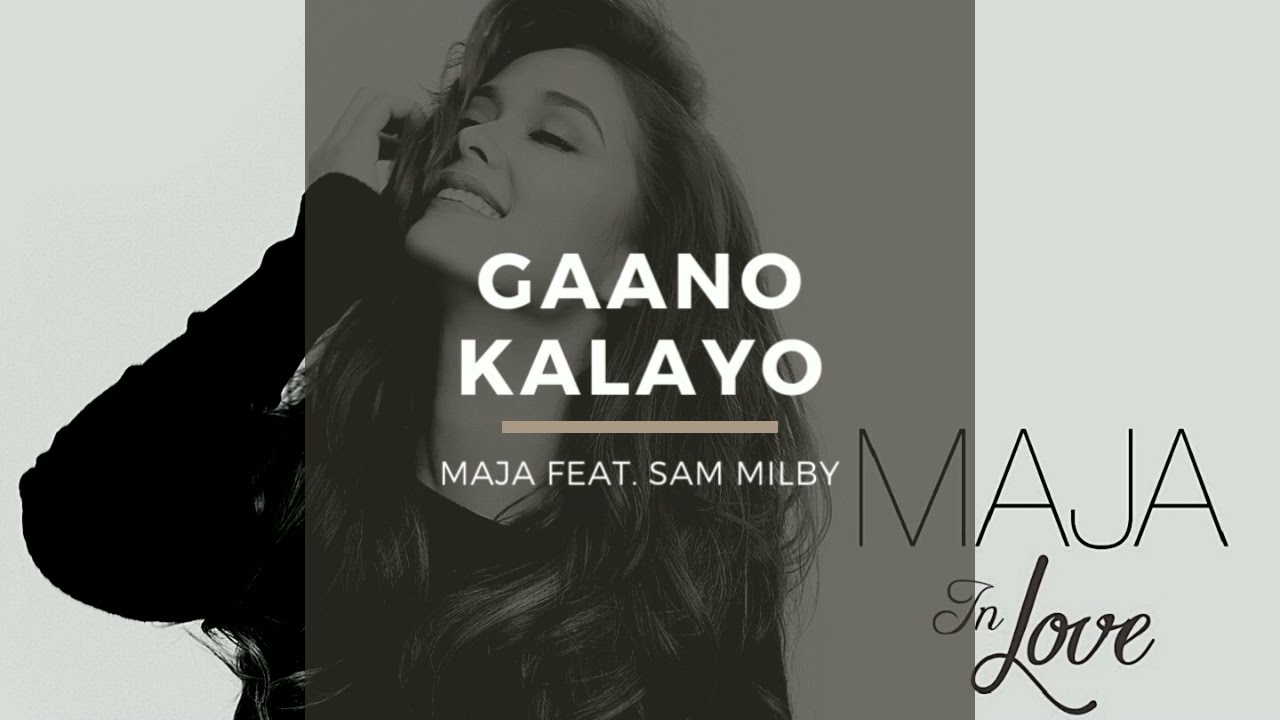 MAJA - Gaano Kalayo