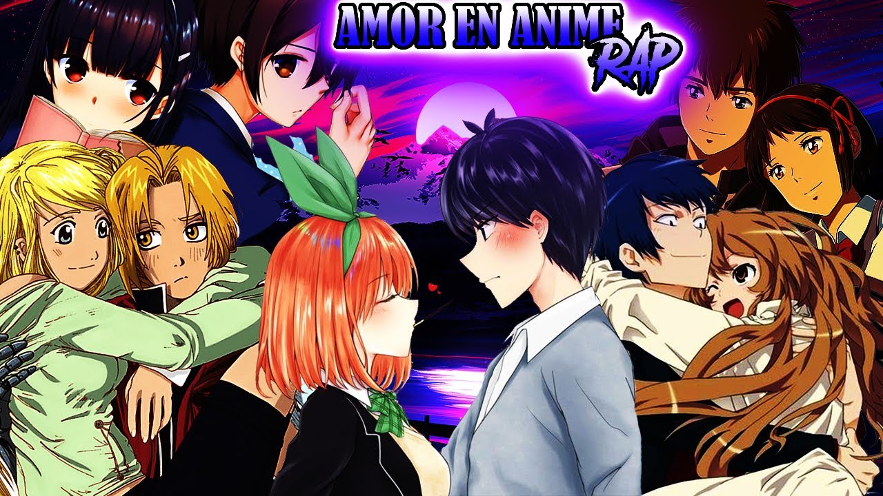 Amor en el anime Rap || Siempre junto a ti || Ft.varios artistas