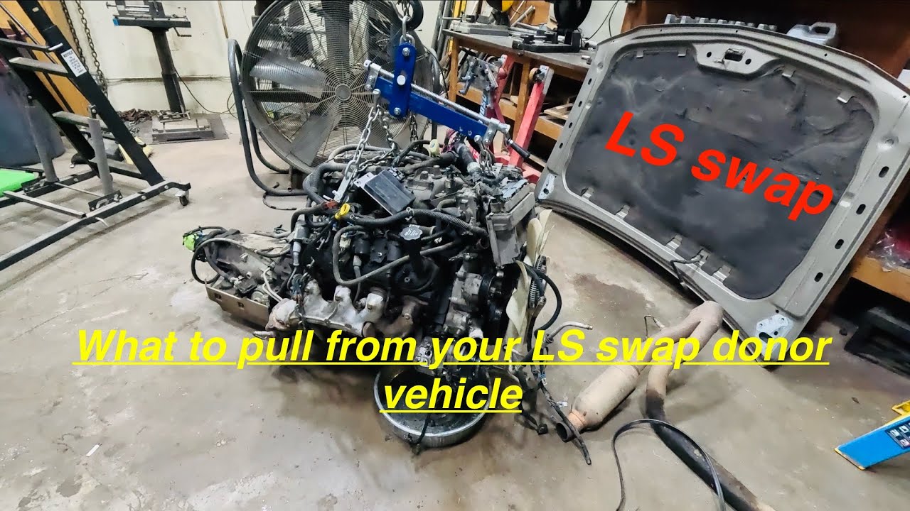 Ls swap donor vehicle what you need off it