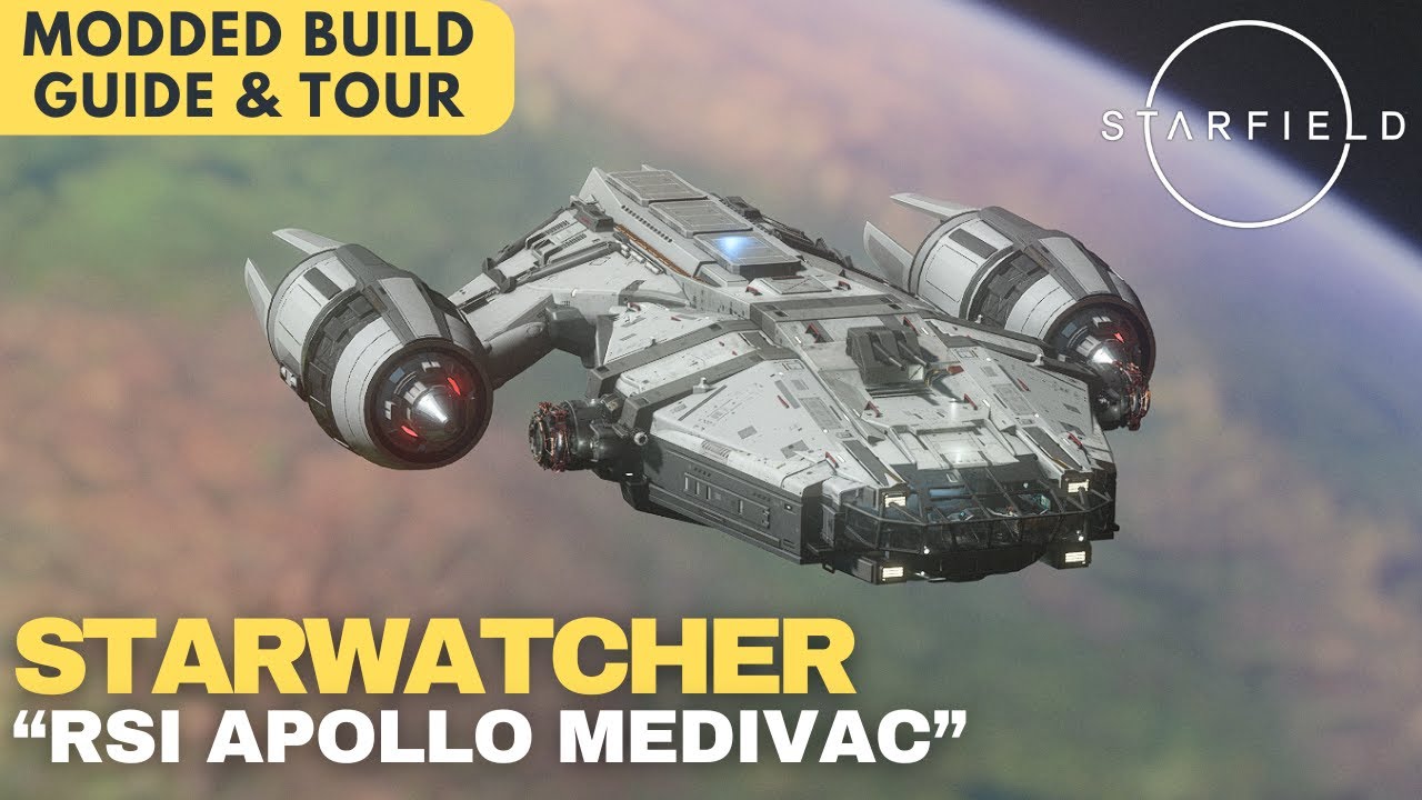 Starwatcher | RSI Apollo Medivac Inspired Ship | Starfield Ship Build Guide | Modded Ship