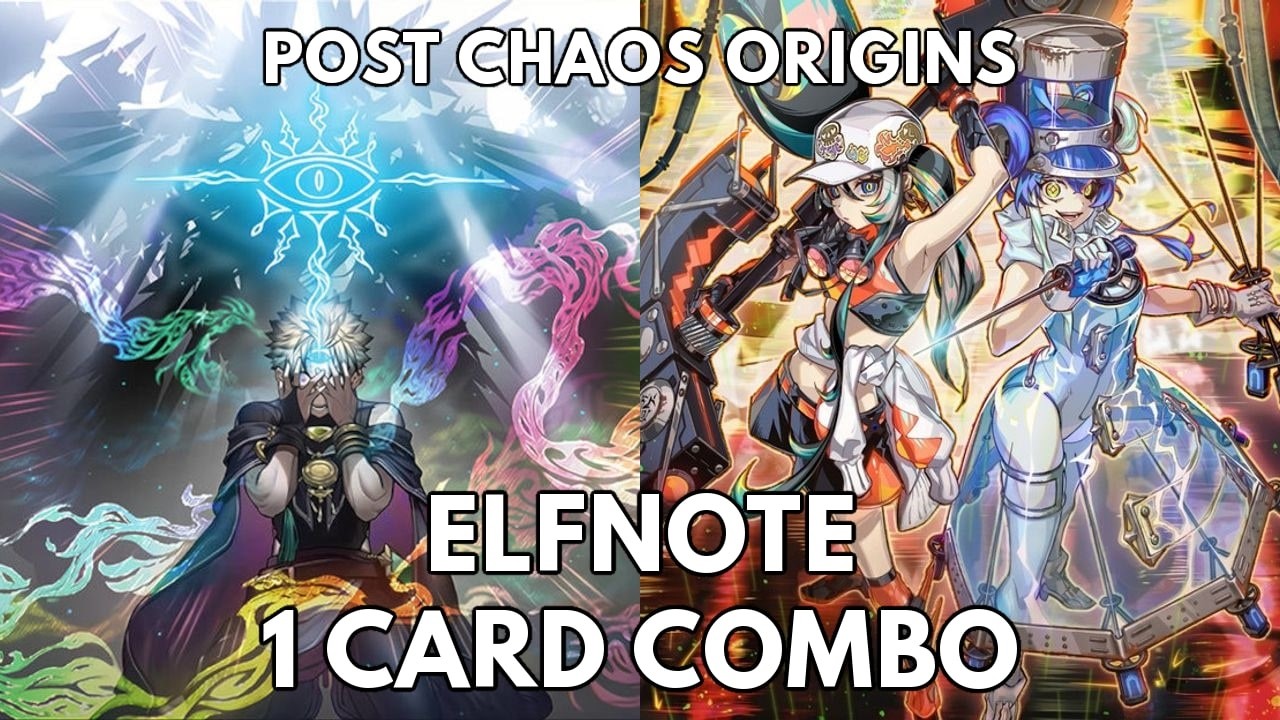 Elfnote 1 card combo post Chaos Origins (CORI) TCG 2026 Yugioh