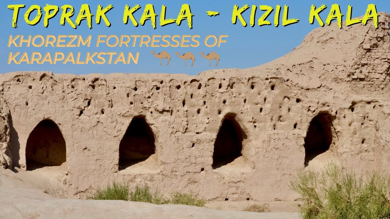 Khorezm Fortresses in Karapalkstan - Toprak Kala, Kizil Kala and more