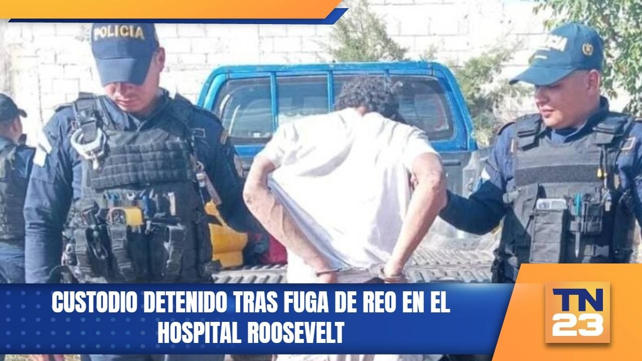 Custodio detenido tras fuga de reo en el Hospital Roosevelt