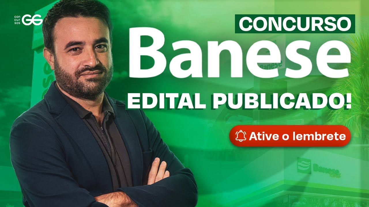 Concurso Banese 2025: Saiba tudo sobre o edital publicado com Edgar Abreu!