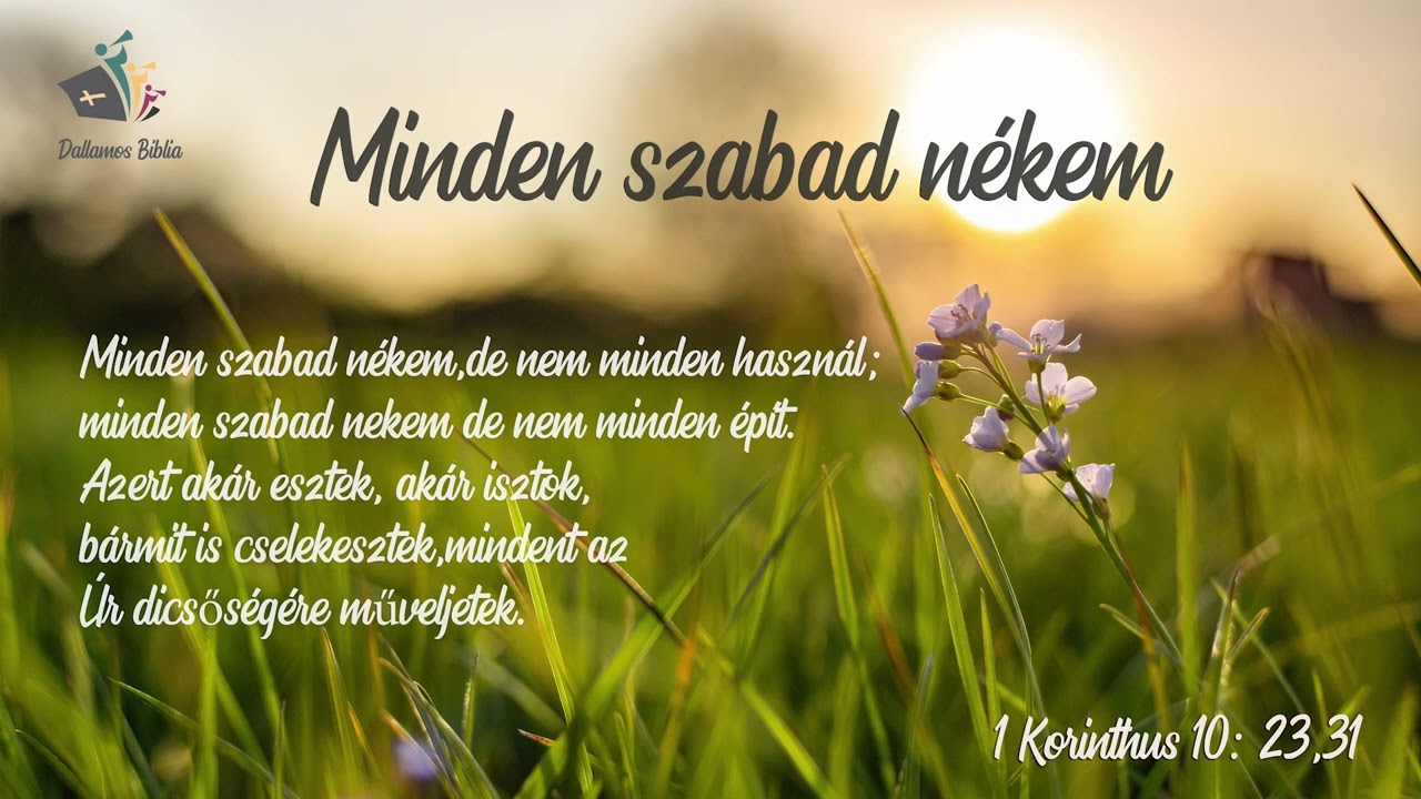 Minden szabad nékem - Dallamos Biblia